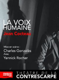 LA VOIX HUMAINE de Jean Cocteau, dans une version éblouissante. Du 27 au 28 novembre 2017 à Paris05. Paris.  20H00